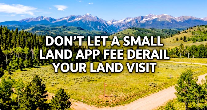 Don’t Let a Small App Fee Derail Your Land Visit